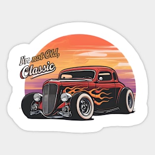 I'm not old I'm classic Fierce Flames Sticker